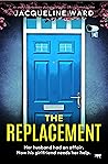 The Replacement by Jacqueline Ward