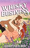 Whisky Business by Elliot Fletcher