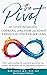 The Pivot for Parents and Educators Looking at Autism and ADHD through a Different Lens: How understanding the neurodivergent mind can change our thoughts and feelings about a diagnosis