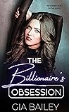 The Billionaire's Obsession by Gia Bailey