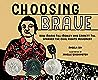 Choosing Brave by Angela Joy