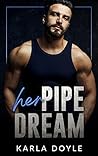 Her Pipe Dream by Karla Doyle