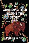 A Grandmother Begins the Story by Michelle Porter