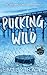 Pucking Wild (Jacksonville Rays, #2) by Emily Rath