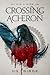 Crossing Acheron (Kin & Kine Book 1)