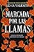 Marcada por las llamas (Trilogía del Fuego Sagrado, #2)