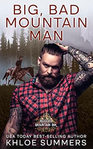 Big, Bad, Mountain Man by Khloe Summers