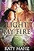 Light My Fire (GSC In Love #1) by Katy Manz