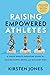 Raising Empowered Athletes: A Youth Sports Parenting Guide for Raising Happy, Brave, and Resilient Kids