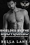 Shielded by the Bodyguard by Bella  Lane