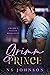 Grimm Prince: a Steamy Small Town Romance (Grimm's Valley Romances Book 1)