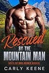 Rescued by the Mountain Man by Carly Keene