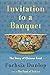 Invitation to a Banquet: The Story of Chinese Food