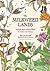 The Milkweed Lands: An Epic Story of One Plant: Its Nature and Ecology