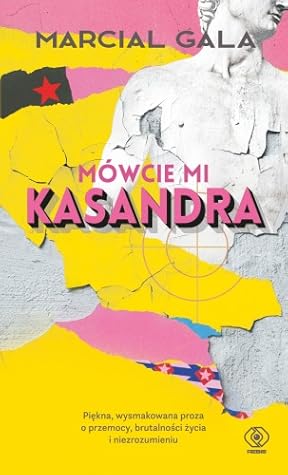 Mówcie mi Kasandra by Marcial Gala