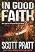 In Good Faith by Scott Pratt