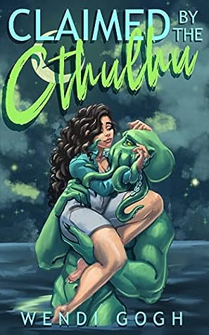 Claimed by the Cthulhu by Wendi Guff