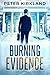 Burning Evidence by Peter Kirkland