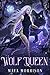 Wolf Queen (She Wolf Book, #3)