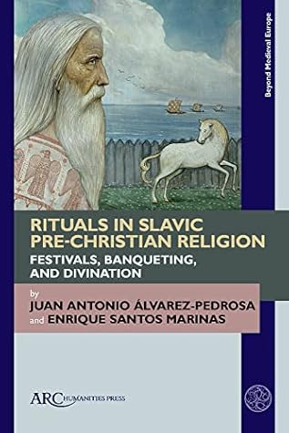 Rituals in Slavic Pre-Christian Religion by Juan Antonio Álvarez-Pedrosa