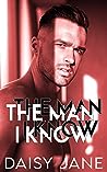 The Man I Know by Daisy Jane