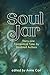 Soul Jar: Thirty-One Fantastical Tales by Disabled Authors