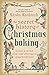 The Secret History of Christmas Baking: Recipes & Stories from Tomb Offerings to Gingerbread Boys