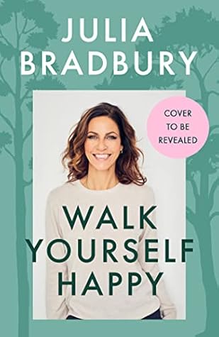 Walk Yourself Happy by Julia Bradbury