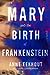 Mary and the Birth of Frankenstein