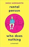 Rental Person Who Does Nothing by Shoji Morimoto