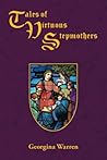 Tales of Virtuous Stepmothers by Georgina Warren