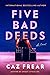 Five Bad Deeds