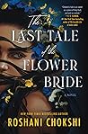 The Last Tale of the Flower Bride by Roshani Chokshi