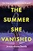 The Summer She Vanished by Jessica Irena Smith