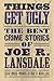 Things Get Ugly: The Best Crime Fiction of Joe R. Lansdale