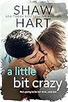 A Little Bit Crazy by Shaw Hart