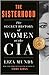 The Sisterhood: The Secret History of Women at the CIA