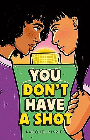 You Don't Have a Shot by Racquel Marie