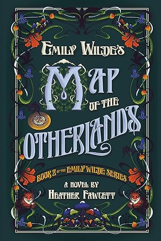 Emily Wilde’s Map of the Otherlands by Heather Fawcett