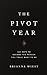 The Pivot Year by Brianna Wiest