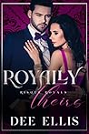 Royally Theirs by Dee Ellis