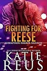 Fighting for Reese by Katie Reus