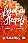 Broken Hearts - Valley University by Rebecca Jenshak