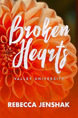 Broken Hearts - Valley University by Rebecca Jenshak