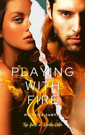 Playing with Fire by Michaela   Sawyer