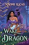 To Wake A Dragon by Naomi Lucas