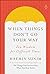 When Things Don't Go Your Way: Zen Wisdom for Difficult Times