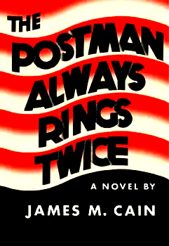 The Postman Always Rings Twice by James M. Cain