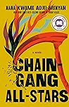 Chain-Gang All-Stars by Nana Kwame Adjei-Brenyah