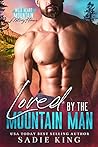 Loved by the Mountain Man by Sadie  King